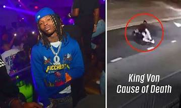 Exclusive: King Von Autopsy Reveals Shocking Details of His Fatal Shooting